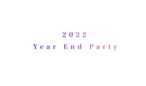 2022 YearEndParty opening
